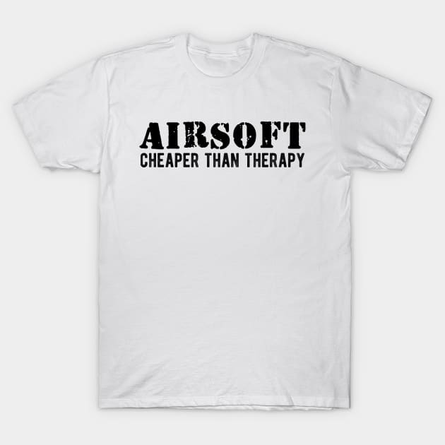 Airsoft Cheaper than therapy T-Shirt by KC Happy Shop